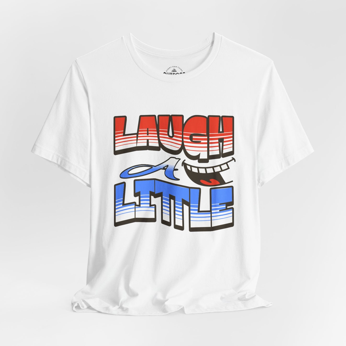 Laugh a Little T-Shirt Happy Smile