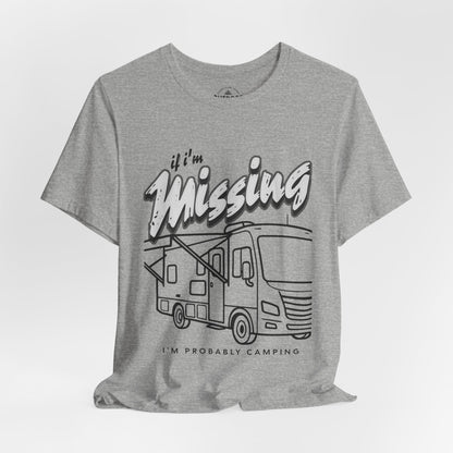 If I’m Missing I’m Probably Camping Graphic T-Shirt