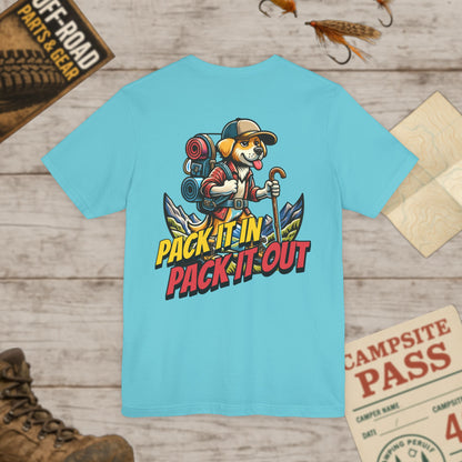 Pack It In Pack It Out Dog T-Shirt Front & Back Print Bella Canvas 3001