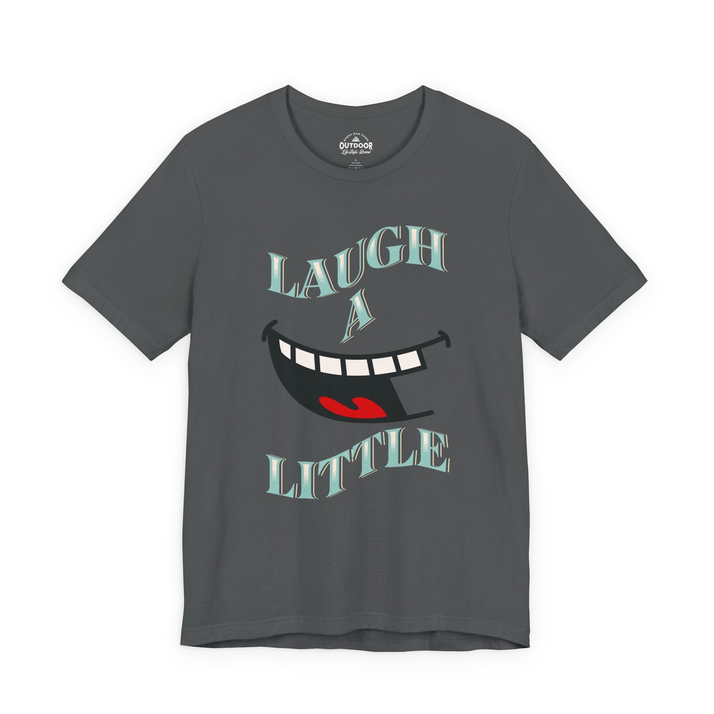 Laugh A Little T-Shirt