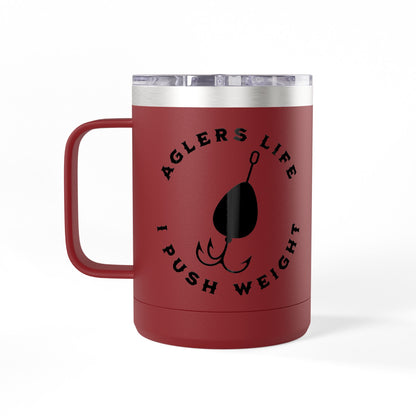 Fishing Tumbler "Angler's Life I Push Weight" 15oz Insulated Coffee Mug