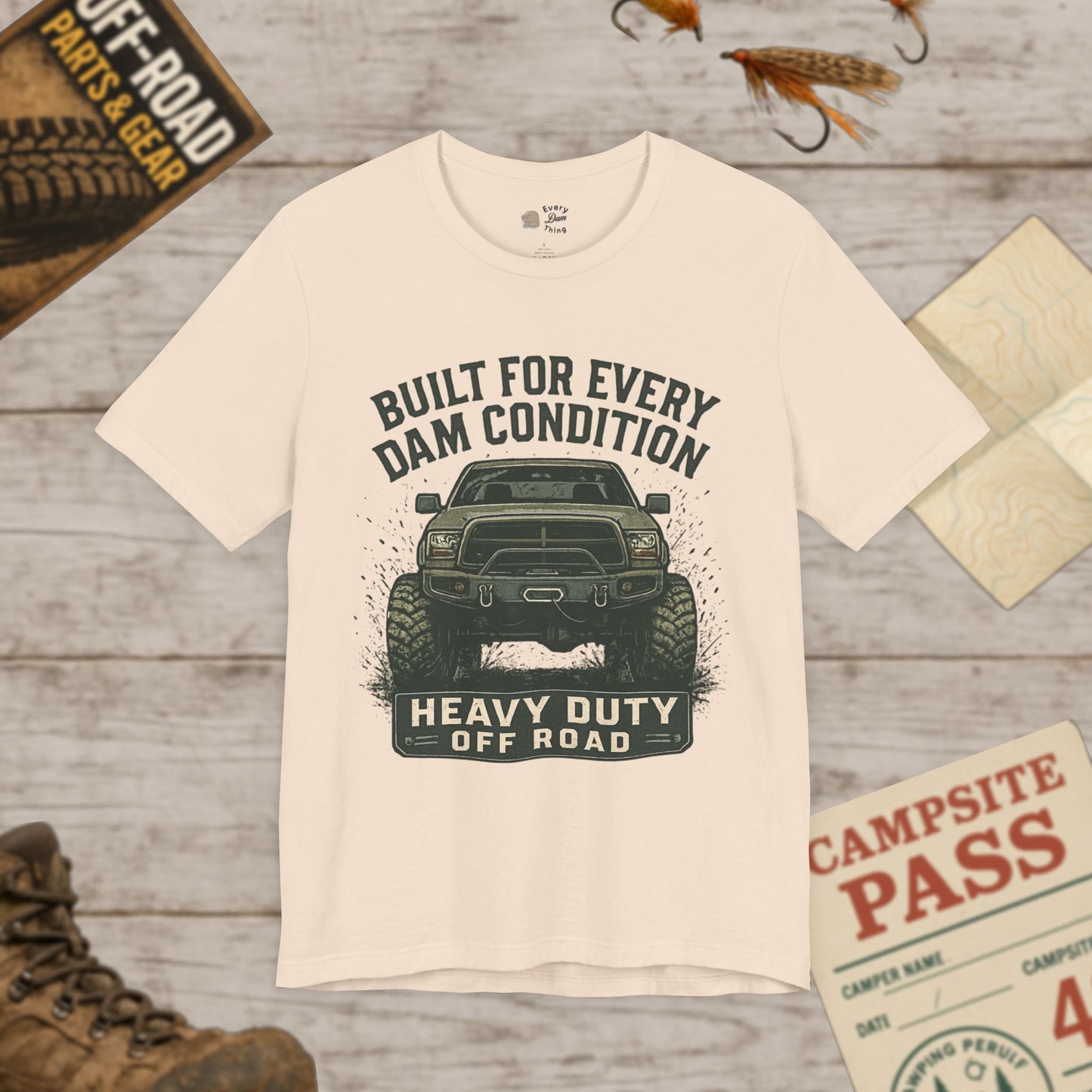 Built For Every Dam Condition Off-Road Tee Heavy Duty Truck Graphic T-Shirt