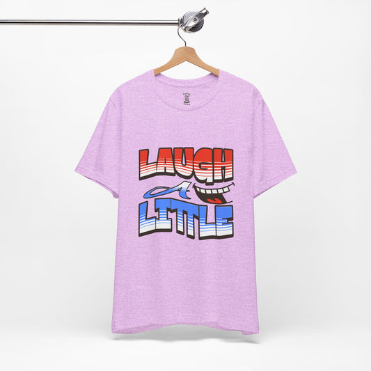 Unisex Short Sleeve Tee - "Laugh a Little" Bella+Canvas 3001