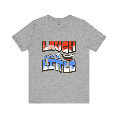 Unisex Short Sleeve Tee - "Laugh a Little" Bella+Canvas 3001