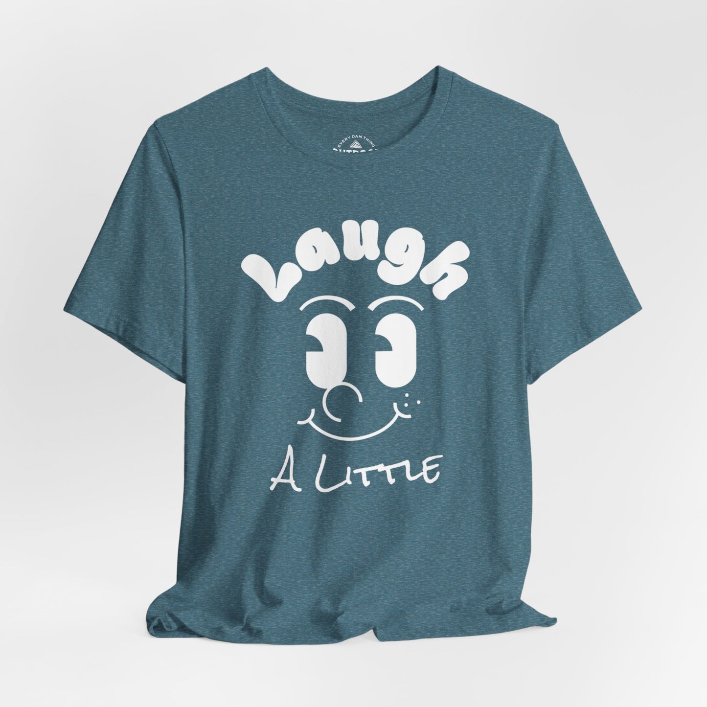 Laugh a Little T-Shirt