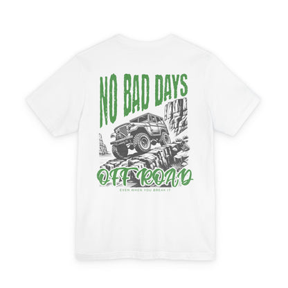 No Bad Days, Front/Back Print T-Shirt