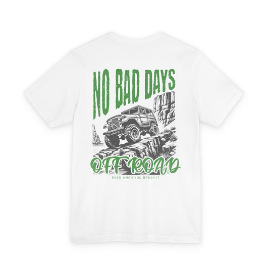 No Bad Days, Front/Back Print T-Shirt