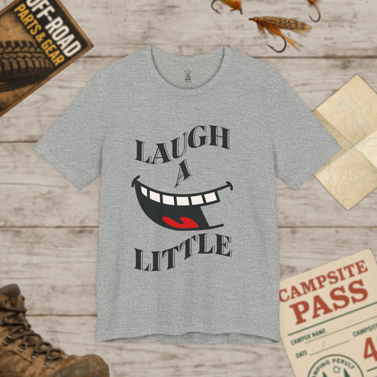 Unisex Jersey Tee 'Laugh A Little' Graphic Tee, Bella+Canvas 3001