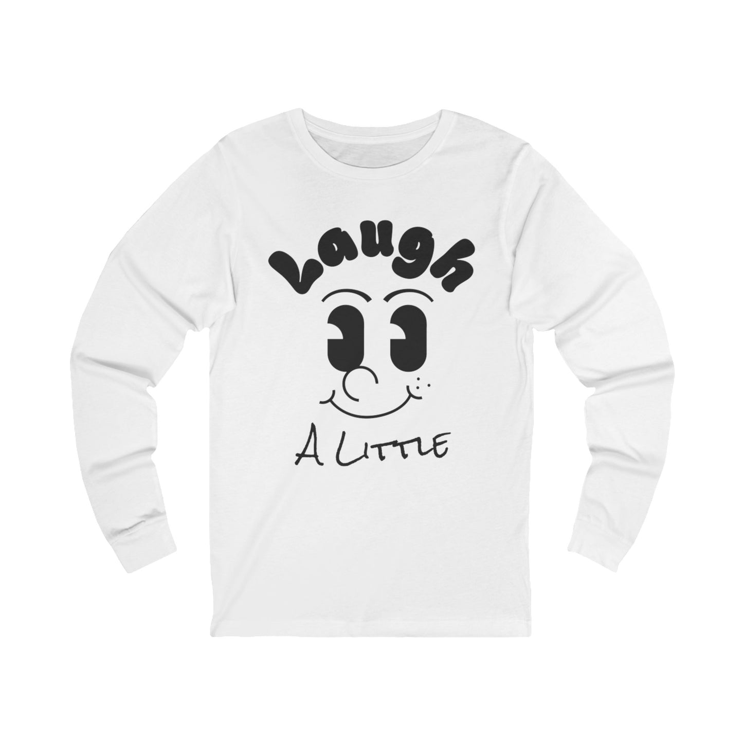 Laugh A Little Long Sleeve T-Shirt