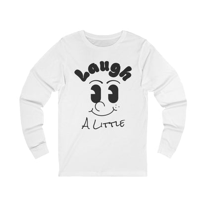 Laugh A Little Long Sleeve T-Shirt