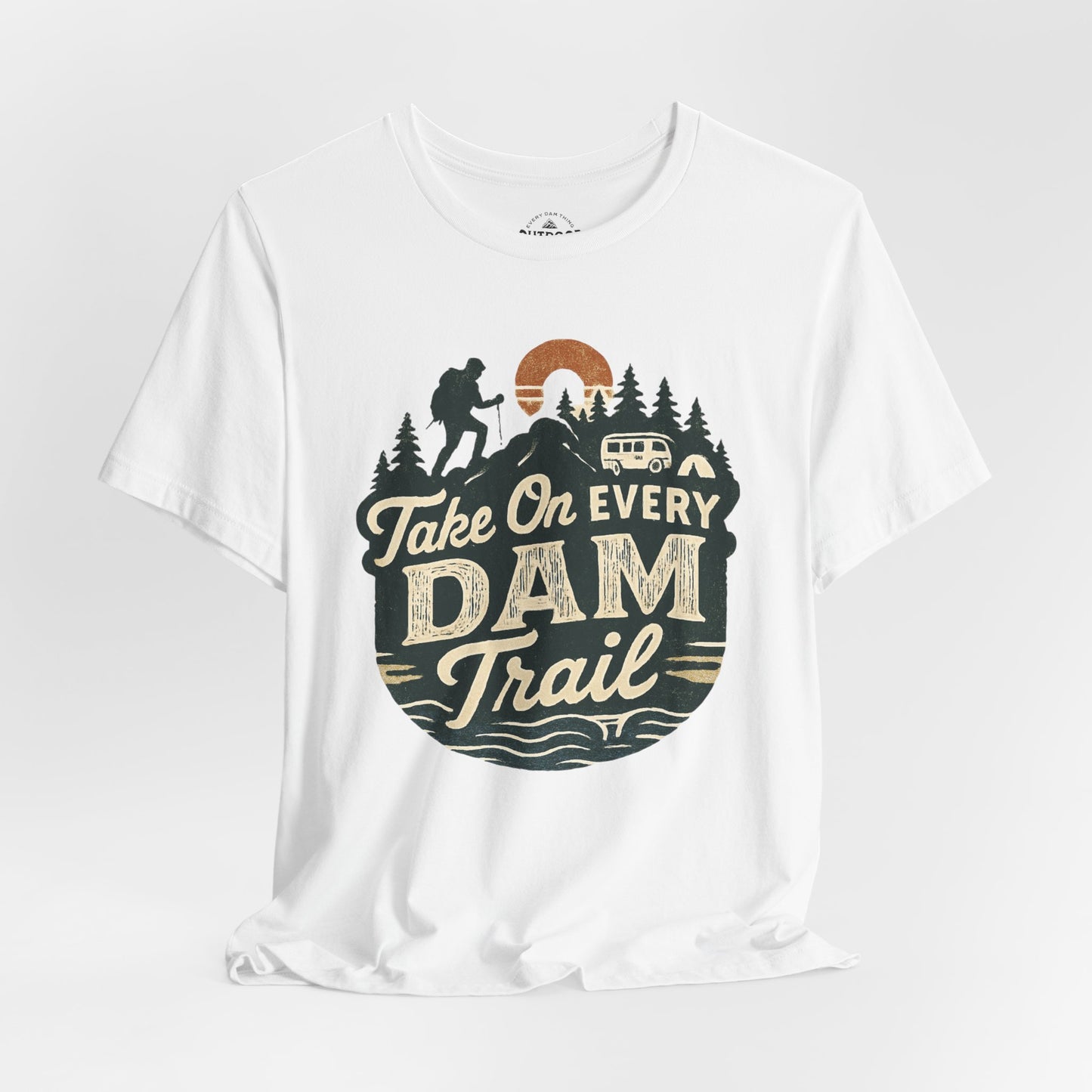 Take On Every Dam Trail T-Shirt