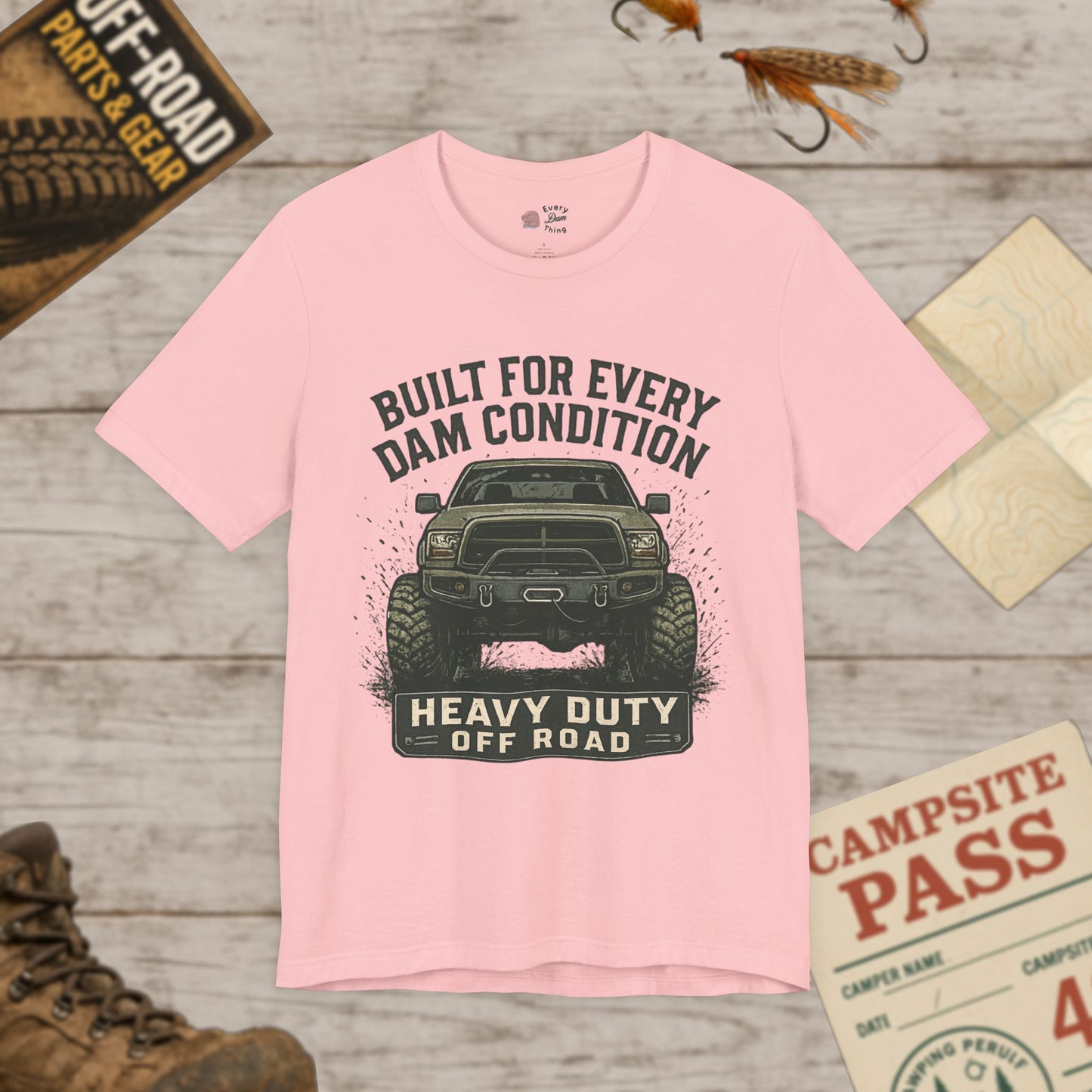 Built For Every Dam Condition Off-Road Tee Heavy Duty Truck Graphic T-Shirt