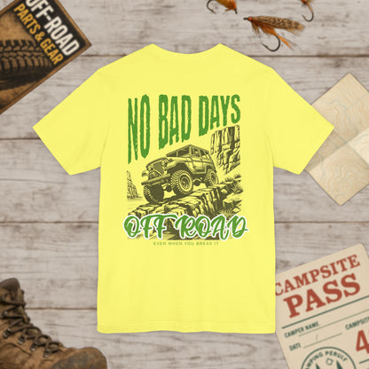 Off-Road Adventure Tee No Bad Days, Front & Back Print Bella Canvas 3001