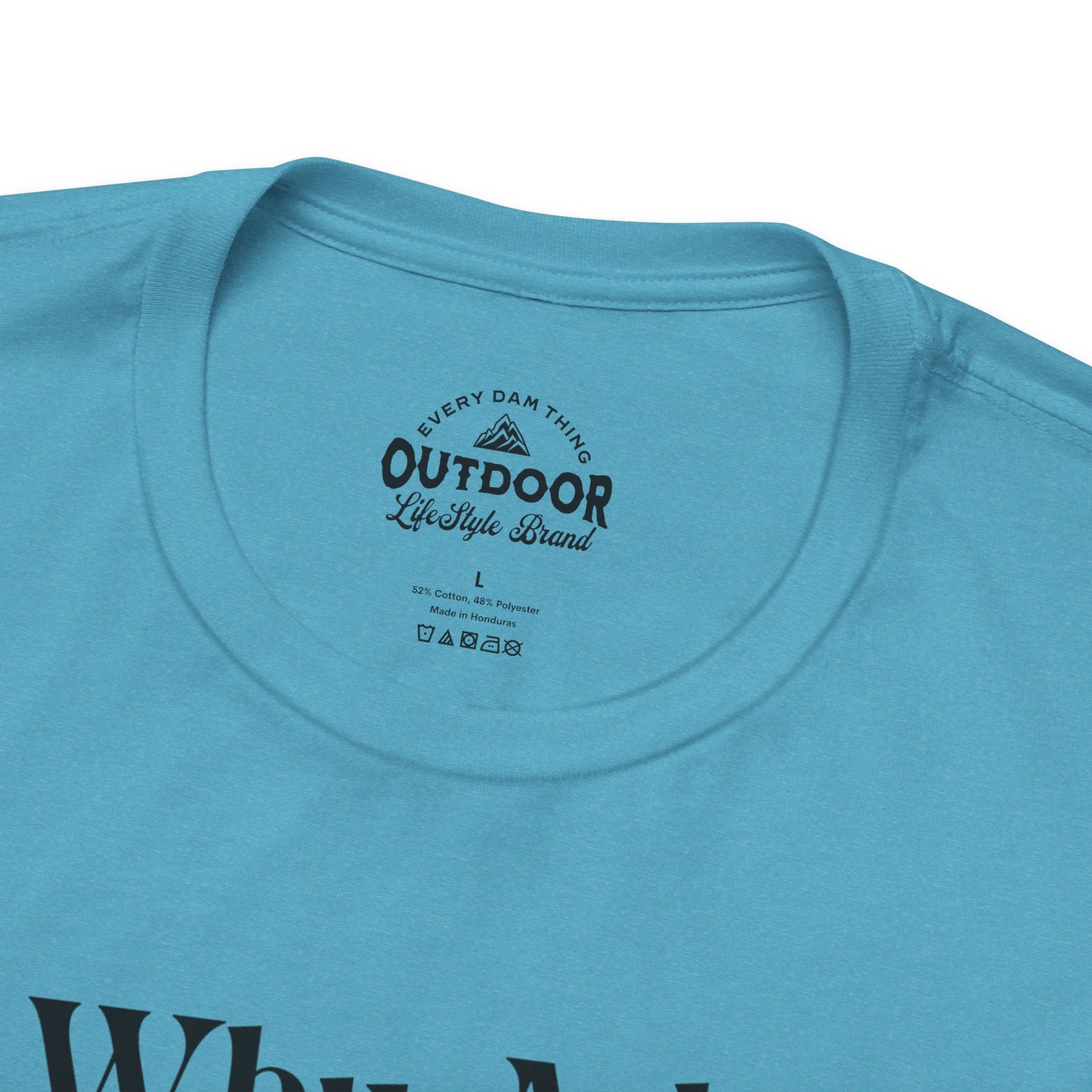 Why Ask? You Know I'll Be On The Boat T-Shirt