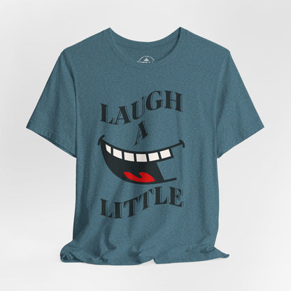 Laugh A Little Graphic T-Shirt