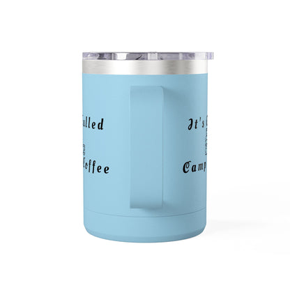 Camp Coffee Mug Tumbler — "It's Called Camp Coffee" 15oz Insulated Travel Mug