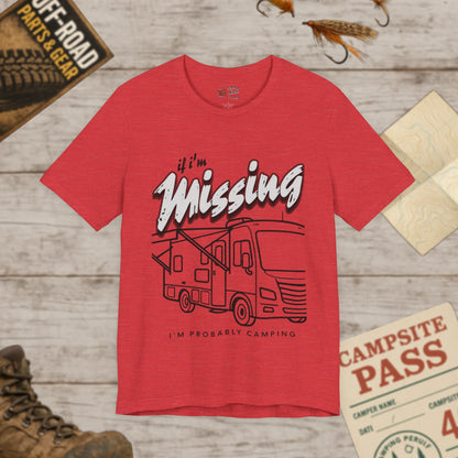 RV T‑Shirt If I’m Missing I’m Probably Camping Graphic Tee Bella Canvas 3001