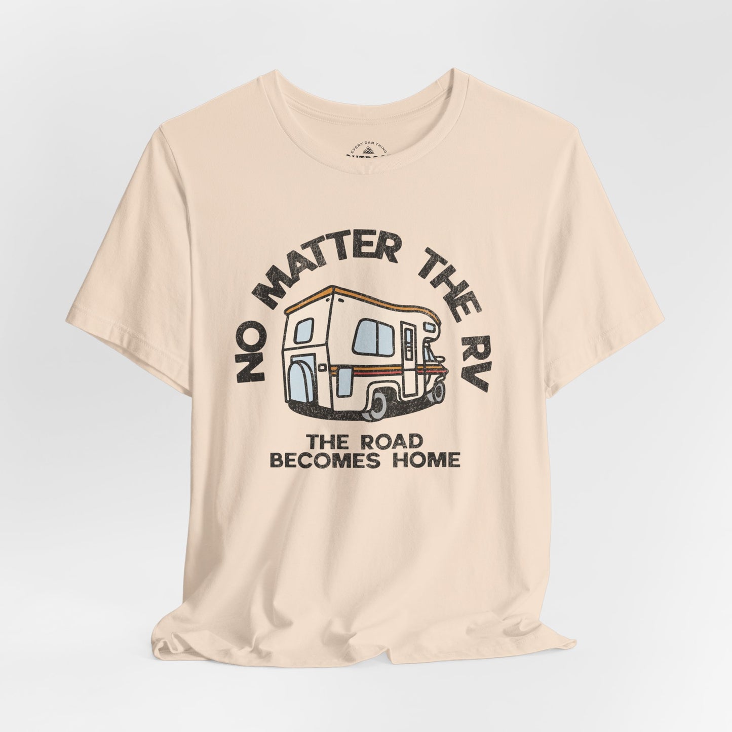 No Matter the RV Road Becomes Home T-Shirt