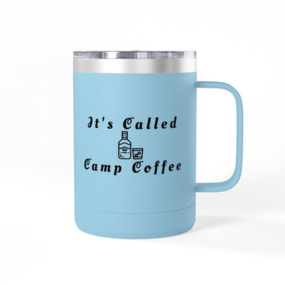 Camp Coffee Mug Tumbler — "It's Called Camp Coffee" 15oz Insulated Travel Mug