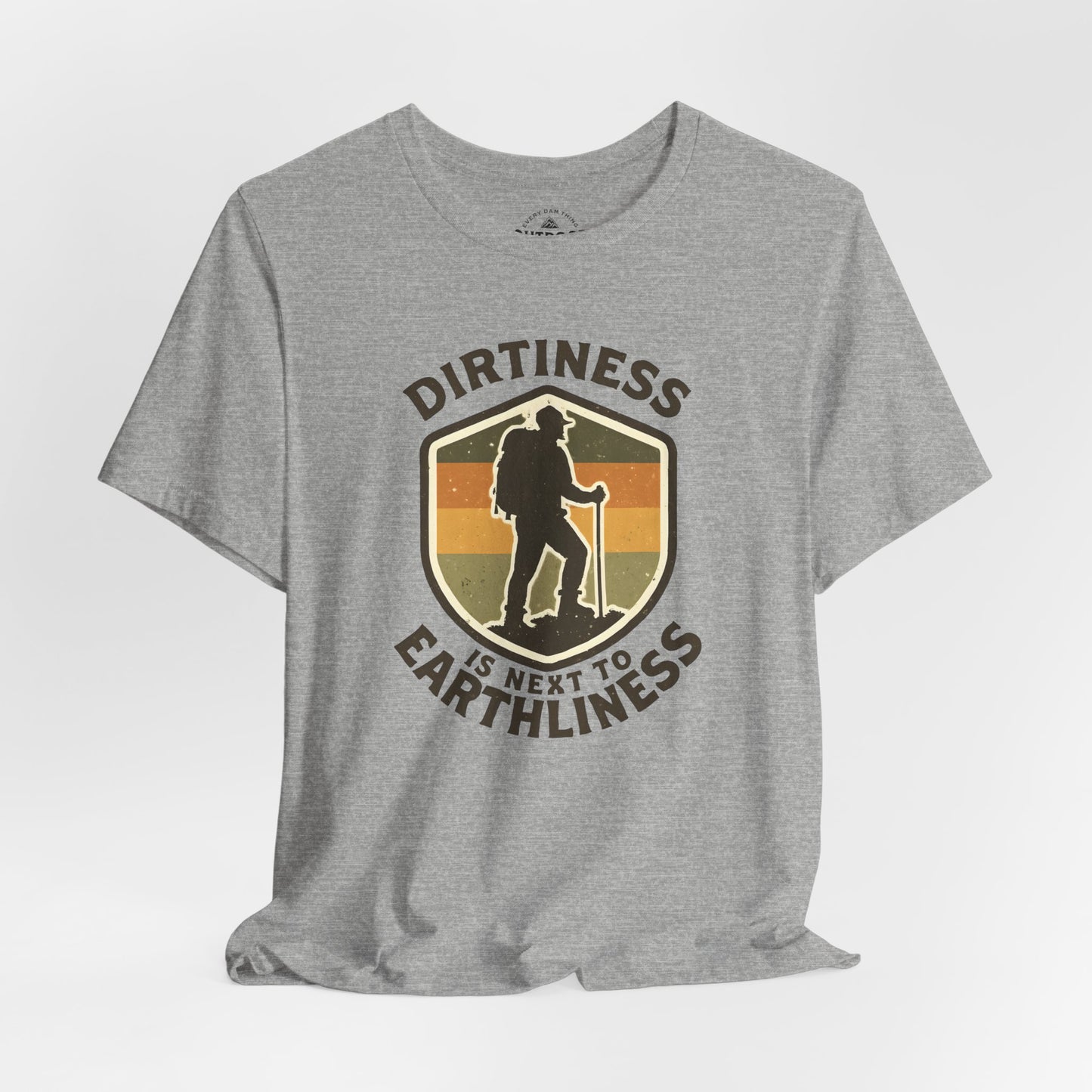 Dirtiness Is Next to Earthliness T-Shirt