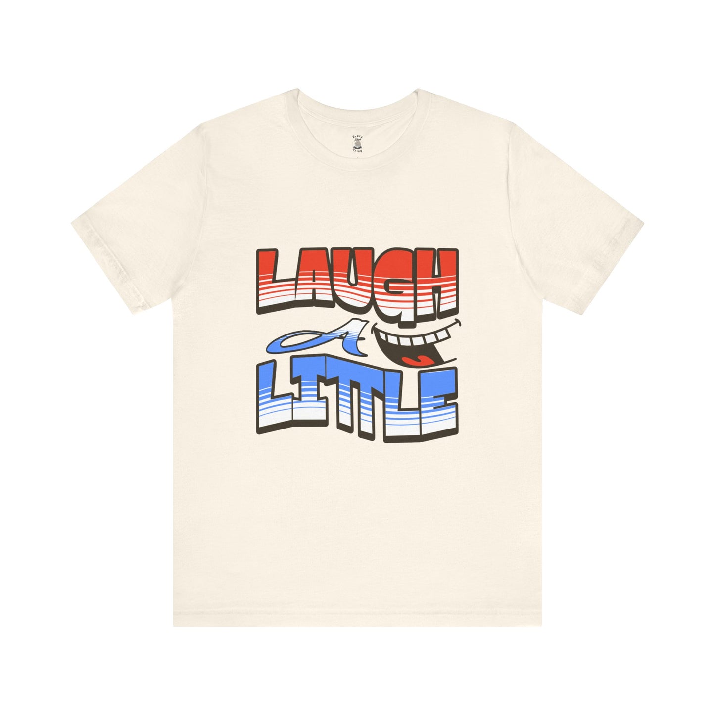 Unisex Short Sleeve Tee - "Laugh a Little" Bella+Canvas 3001