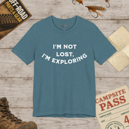 Exploration Quote Unisex Tee "I'm Not Lost, I'm Exploring" Bella+Canvas 3001