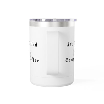 Camp Coffee Mug Tumbler — "It's Called Camp Coffee" 15oz Insulated Travel Mug