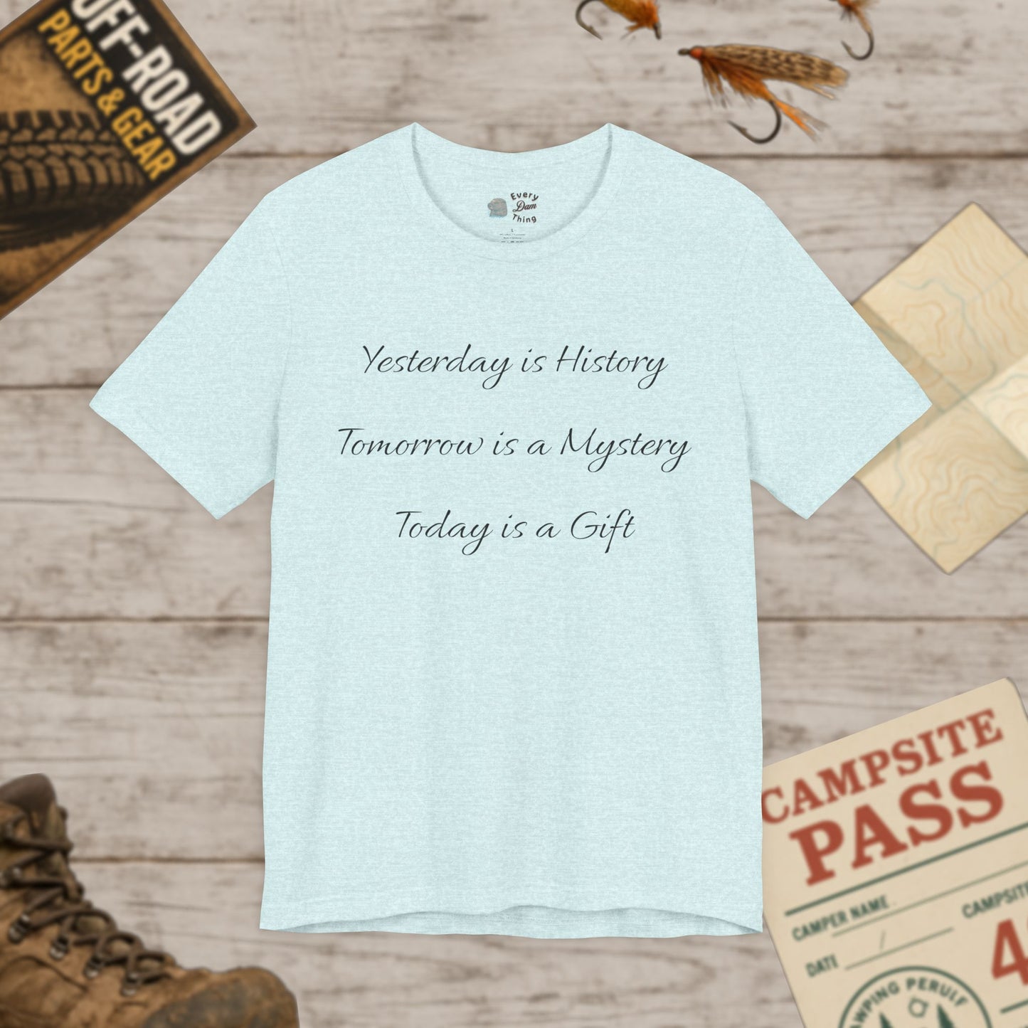 Inspirational Quote T-Shirt Yesterday is History Bella Canvas 3001
