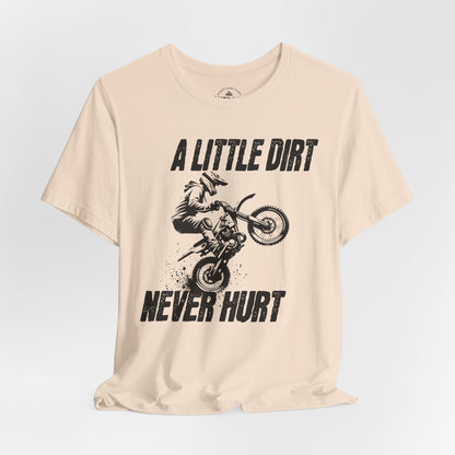 A Little Dirt Never Hurt Motocross T-Shirt