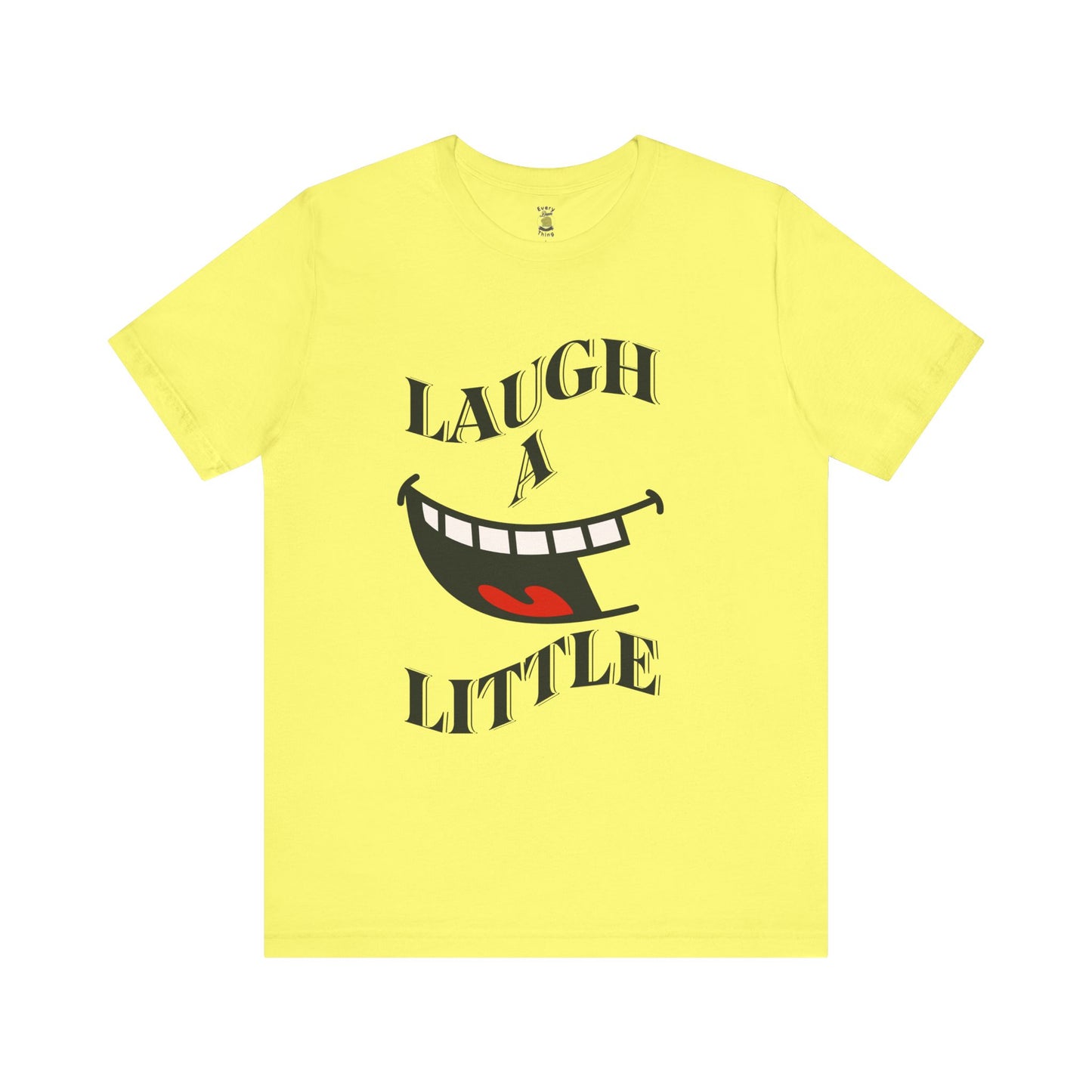 Unisex Jersey Tee 'Laugh A Little' Graphic Tee, Bella+Canvas 3001