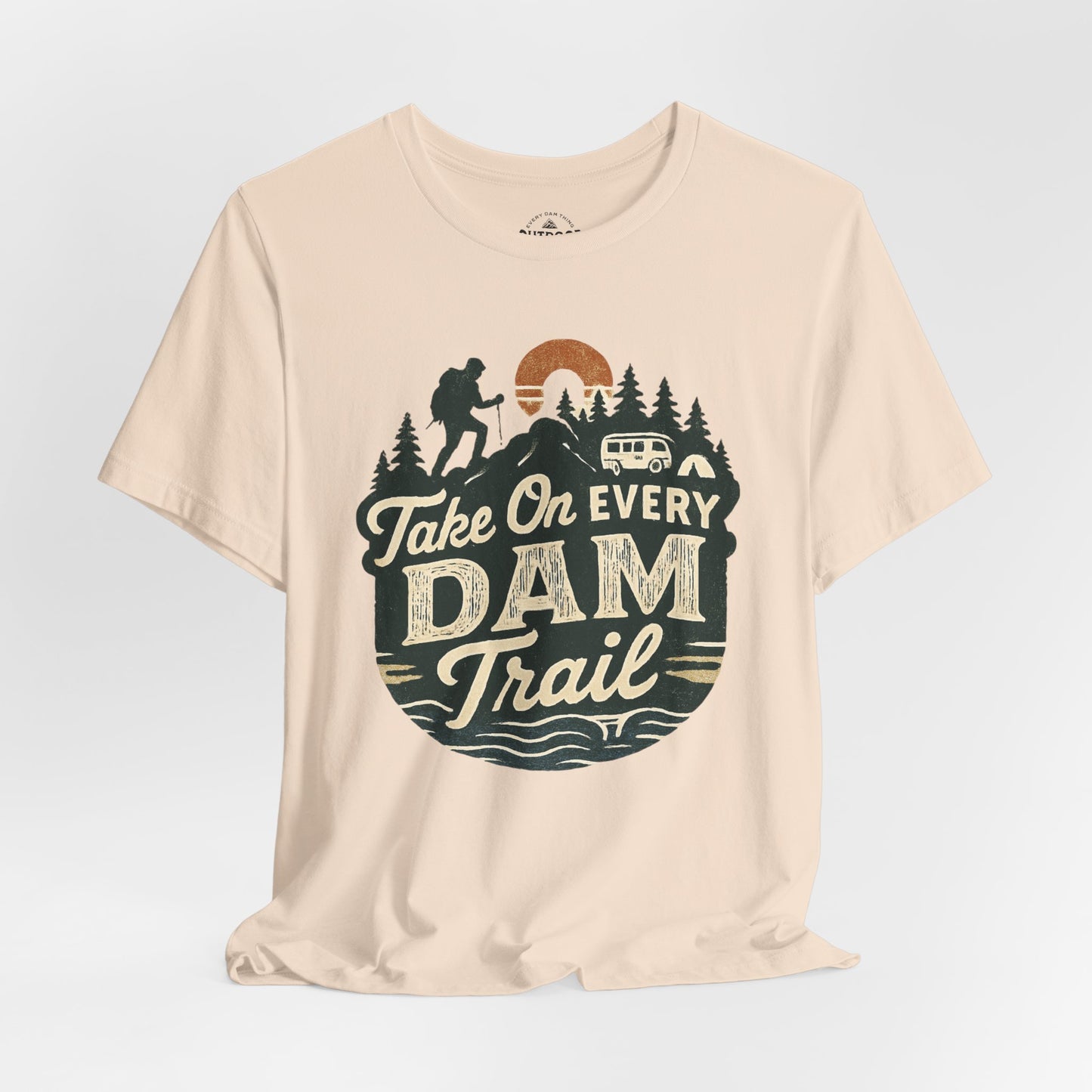 Take On Every Dam Trail T-Shirt