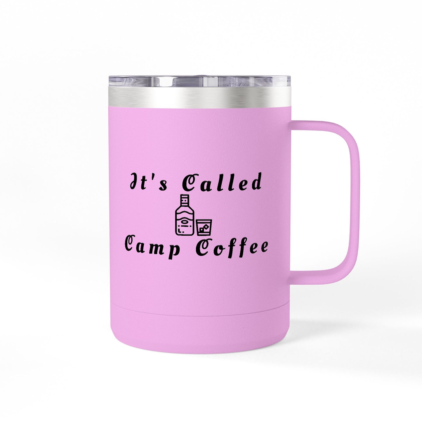 Camp Coffee Mug Tumbler — "It's Called Camp Coffee" 15oz Insulated Travel Mug