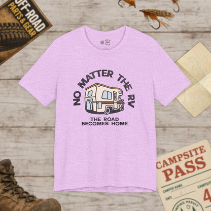 RV Life Tee No Matter the RV Road Becomes Home Camper Shirt Bella Canvas 3001
