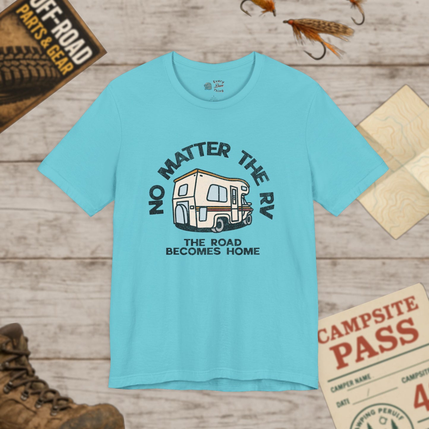 RV Life Tee No Matter the RV Road Becomes Home Camper Shirt Bella Canvas 3001