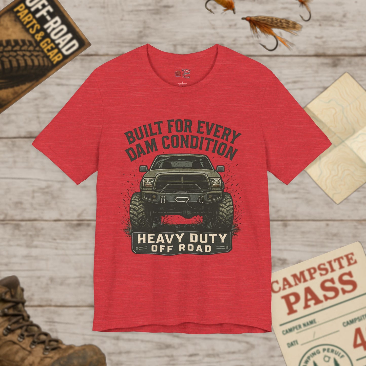 Built For Every Dam Condition Off-Road Tee Heavy Duty Truck Graphic T-Shirt