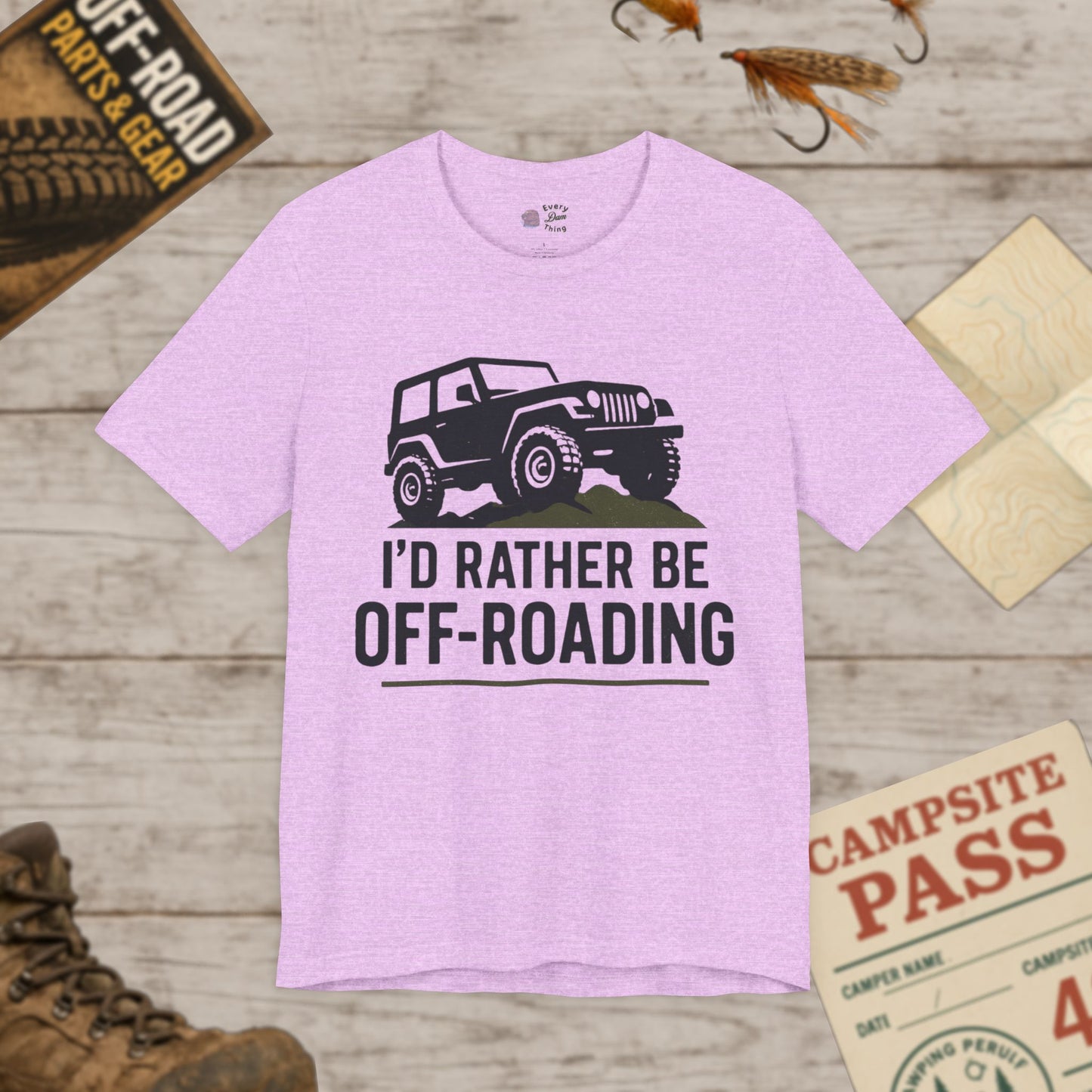 Off-Roading T-Shirt I'd Rather Be Adventure Tee