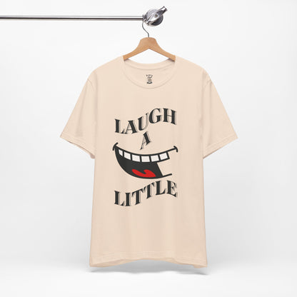 Unisex Jersey Tee 'Laugh A Little' Graphic Tee, Bella+Canvas 3001