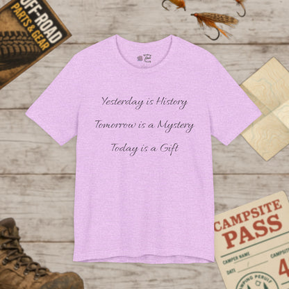 Inspirational Quote T-Shirt Yesterday is History Bella Canvas 3001