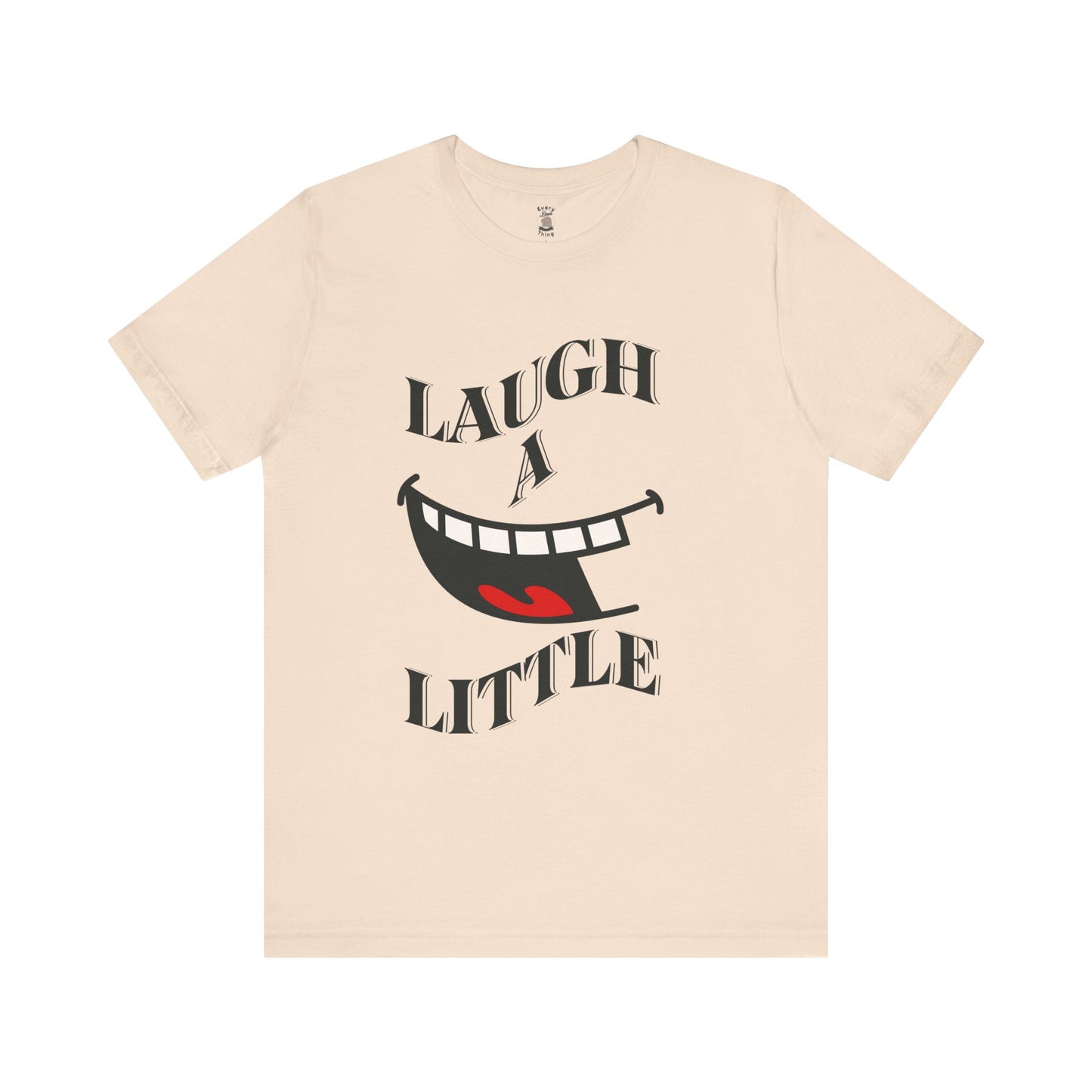 Unisex Jersey Tee 'Laugh A Little' Graphic Tee, Bella+Canvas 3001