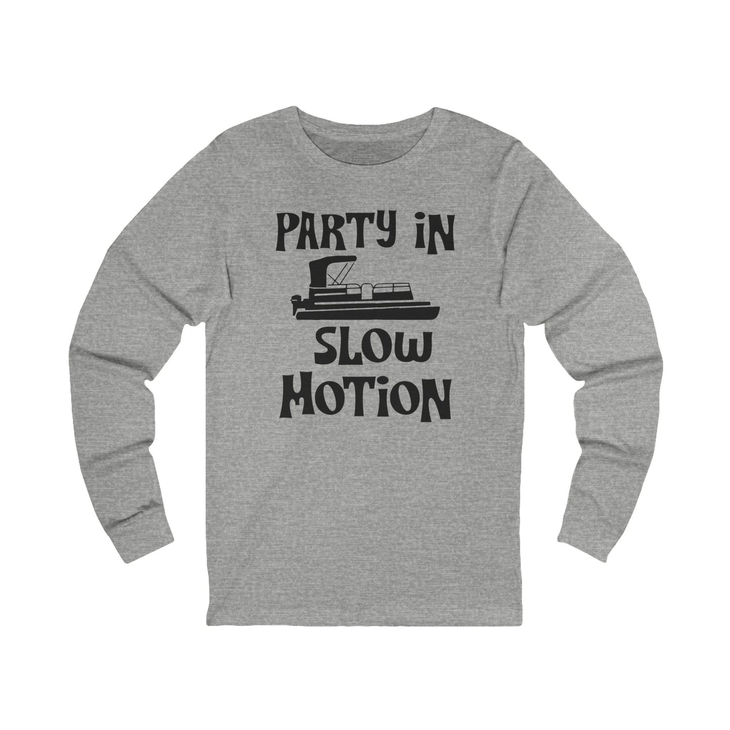 Party in Slow Motion Long Sleeve T-Shirt