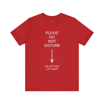 Camping Vibes Unisex Tee Please Do Not Disturb, Bella+Canvas 3001