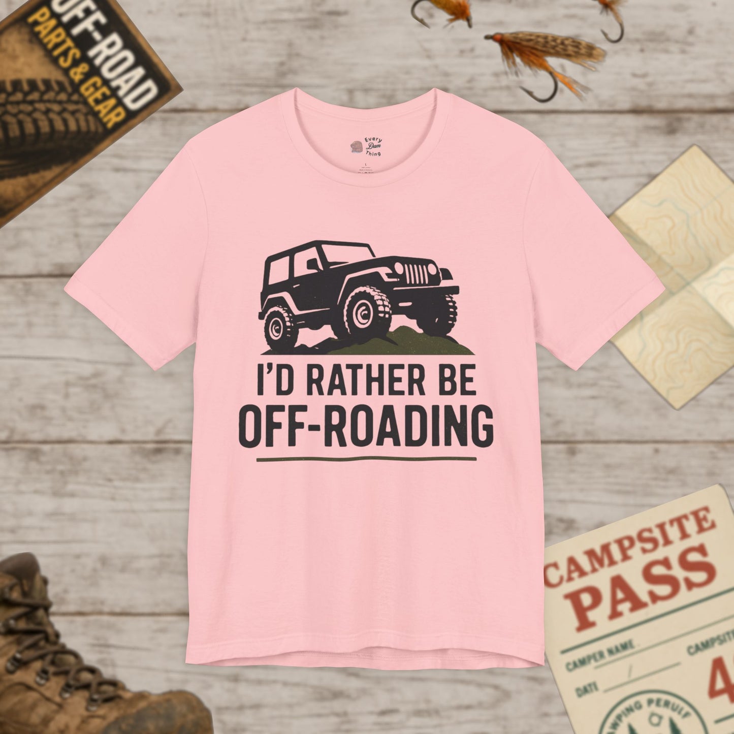 Off-Roading T-Shirt I'd Rather Be Adventure Tee