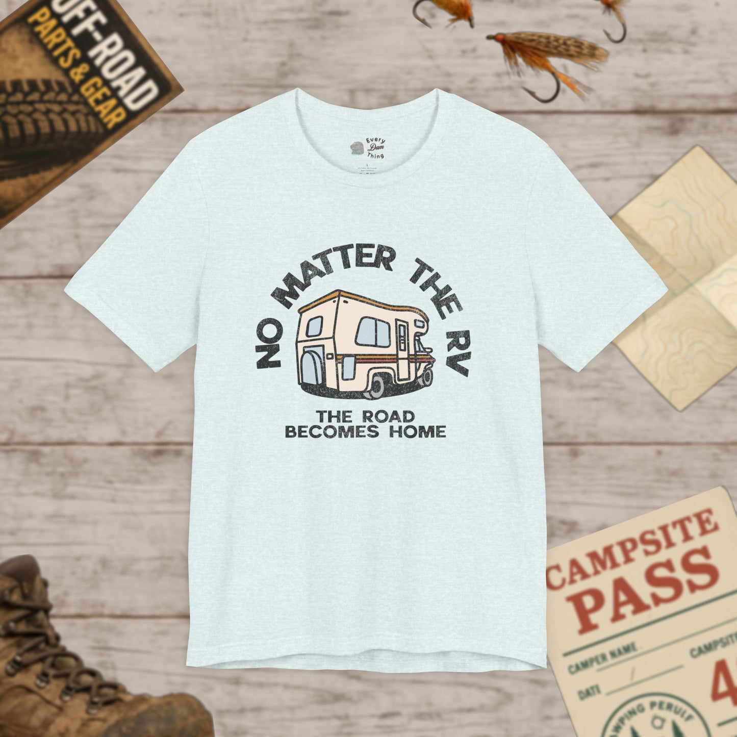 RV Life Tee No Matter the RV Road Becomes Home Camper Shirt Bella Canvas 3001