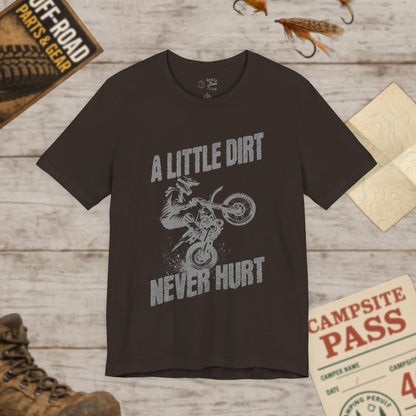 A Little Dirt Never Hurt Dirt Bike Enthusiast Tee Unisex Jersey Short Sleeve Shirt Light Print Bella Canvas 3001