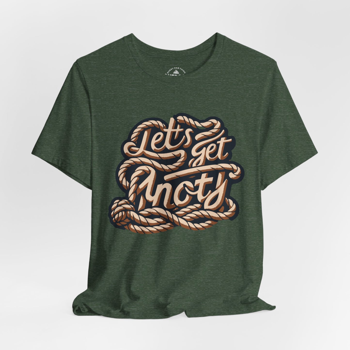 Lets Get Knoty Graphic T-Shirt