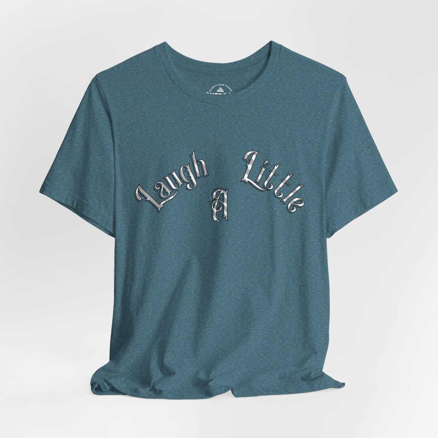 Laugh A Little T-Shirt