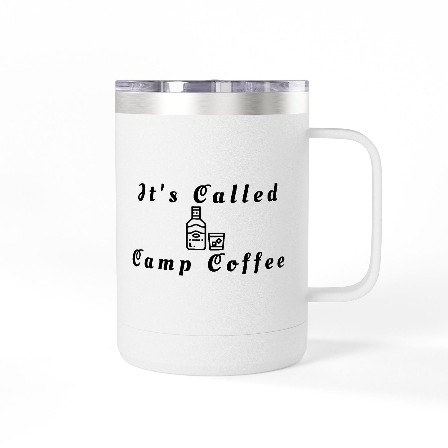 Camp Coffee Mug Tumbler — "It's Called Camp Coffee" 15oz Insulated Travel Mug