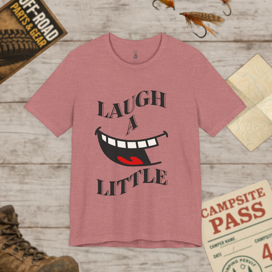 Unisex Jersey Tee 'Laugh A Little' Graphic Tee, Bella+Canvas 3001