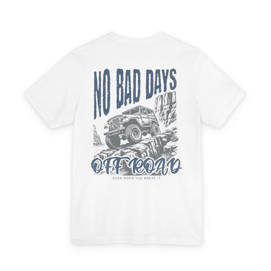 No Bad Days Graphic T-Shirt Front/Back Print