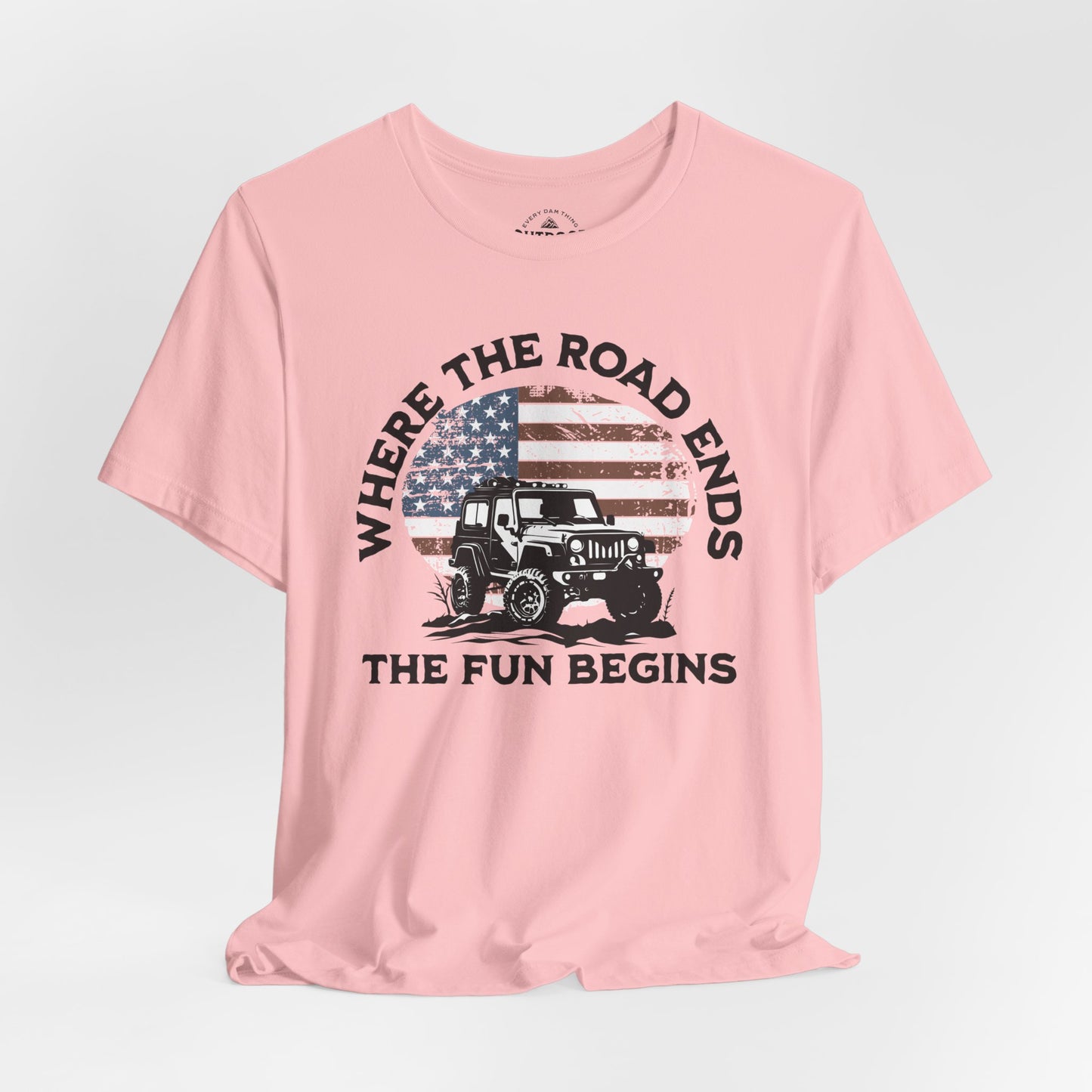 Where the Road Ends, the Fun Begins T-Shirt